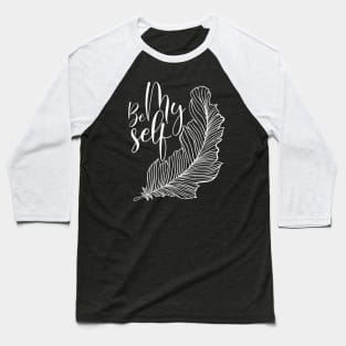 be myself design Baseball T-Shirt